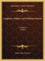 Leighton, Millais And William Morris: A Lecture 1120635594 Book Cover