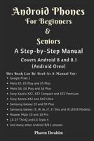 Android Phones For Beginners & Seniors: A Step-by-Step Manual (Covers Android 8 and 8.1 (Android Oreo)) 1717813097 Book Cover