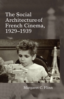 The Social Architecture of French Cinema: 1929-1939 1800348894 Book Cover