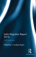 India Migration Report 2016: Gulf Migration 1138215708 Book Cover