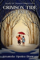 Crimson Tide Of Fate: Tales of Transformation B0GVM6YC8J Book Cover