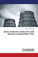 Joint ventures under EU and Russian competition law 3659424463 Book Cover