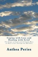 Coping with Loss and Dealing with Grief: The Stages of Grief and 20 Simple Ways on How to Get Through the Bad Days 1386777366 Book Cover