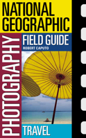National Geographic Photography Field Guide: Travel (NG Photography Field Guides) 0792295056 Book Cover