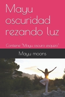 Mayu oscuridad rezando luz: Contiene "Mayu oscuro esquizo" 1077852037 Book Cover
