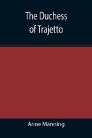 The Duchess of Trajetto 1537618016 Book Cover