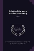 Bulletin of the Mount Weather Observatory, Volume 2 1377582493 Book Cover