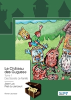 Le Château des Gugusse - Tome 1: Des secrets de famille 2368327703 Book Cover