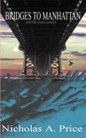 Bridges to Manhattan: And Other Poetic Journeys 0979839076 Book Cover