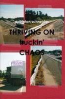 THRIVING ON truckin' CHAOS 1105409147 Book Cover