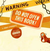 Warning: Do Not Open This Book! 1442435828 Book Cover