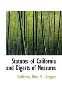 Statutes of California and Digests of Measures 1022091247 Book Cover