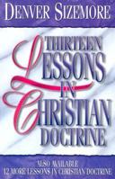 Thirteen Lessons in Christian Doctrine 0899007708 Book Cover