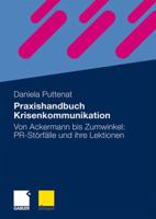 Praxishandbuch Krisenkommunikation: Von Ackermann Bis Zumwinkel: PR-Storfalle Und Ihre Lektionen 3834910538 Book Cover
