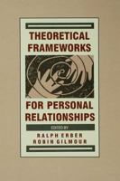 Theoretical Frameworks for Personal Relationships 0873801571 Book Cover