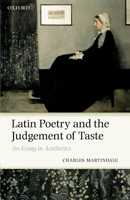Latin Poetry and the Judgement of Taste: An Essay in Aesthetics 0199216126 Book Cover