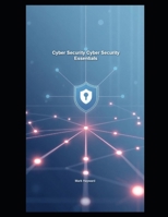 Cyber Security Cyber Security Essentials (Cyber Security Series 5) B0FLDVWRQ6 Book Cover