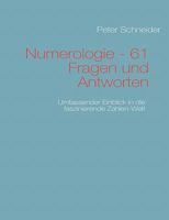 Numerologie - 61 Fragen und Antworten: Umfassender Einblick in die Zahlen-Welt 3839148405 Book Cover