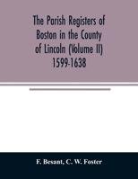 The Parish Registers of Boston in the County of Lincoln: 2 9354025323 Book Cover