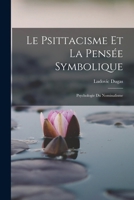 Le Psittacisme Et La Pens�e Symbolique; Psychologie Du Nominalisme 1017542708 Book Cover