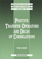 Positive Transfer Operators and Decay of Correlations (Advanced Series in Nonlinear Dynamics, Volume 16) 9810233280 Book Cover