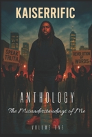 Kaiserrific Anthology: Volume One: The Misunderstandings of Me B0GKYXJBV6 Book Cover