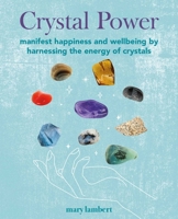 Crystal Energy: 150 ways to bring success, love, health, and harmony into your life 1800653204 Book Cover