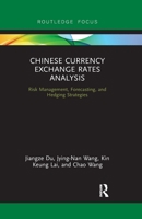 Chinese Currency Exchange Rates Analysis: Risk Management, Forecasting and Hedging Strategies 0367607336 Book Cover