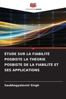 Étude Sur La Fiabilité Posbiste La Théorie Posbiste de la Fiabilité Et Ses Applications (French Edition) 6208019273 Book Cover