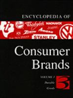 Encyclopedia of Consumer Brands - Durable Goods (Encyclopedia of Consumer Brands) 1558623388 Book Cover