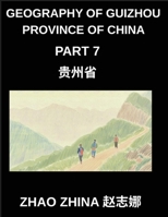 Geography of Guizhou Province of China (Part 7)- Navigate Guizhou Using Chinese Characters, Pinyin, English & HSK All-Level Vocabulary B0G6BC7BXR Book Cover