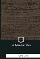 La Colonia Felice 1479347825 Book Cover