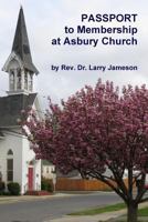 Passport to Membership at Asbury Church 1312410280 Book Cover