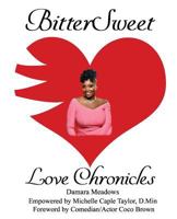 BitterSweet Love Chronicles: The Good, Bad, and Uhm...of Love (Volume 5) 1985652552 Book Cover