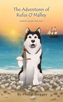 The Adventures of Rufus O'Malley - Monty Saves The Day 1915492092 Book Cover
