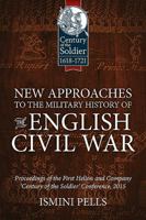 New Approaches to the Military History of the English Civil War: Proceedings of the First Helion and Company 'Century of the Soldier' Conference 1911096443 Book Cover
