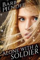 Alone with a Soldier 1535596791 Book Cover
