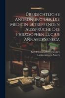 Übersichtliche Anordnung Der Die Medicin Betreffenden Aussprüche Des Philosophen Lucius Annaeus Seneca (German Edition) 1022802550 Book Cover