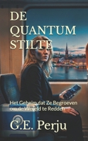 de Quantum Stilte: Het Geheim dat Ze Begroeven om de Wereld te Redden B0H99TMVQC Book Cover