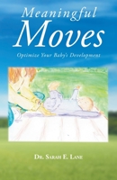 Meaningful Moves: Optimize Your Baby's Development 164801223X Book Cover