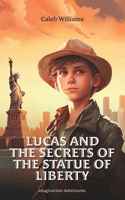 Lucas and the Secrets of the Statue of Liberty B0CLRVLGFY Book Cover