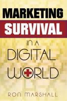 Marketing Survival in a Digital World 0989855902 Book Cover