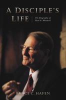 A Disciple's Life: The Biography of Neal A. Maxwell 1570088330 Book Cover