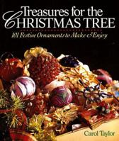 Treasures for the Christmas Tree: 101 Festive Ornaments to Make & Enjoy 0806908068 Book Cover