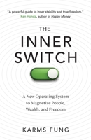 My Inner Switch: A New Operating System to Magnetize People, Wealth, and Freedom 1923601229 Book Cover