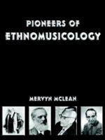 Pioneers of Ethnomusicology 1595265961 Book Cover