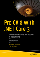 Pro C# 8 with .Net Core 3: Foundational Principles and Practices in Programming 1484257553 Book Cover