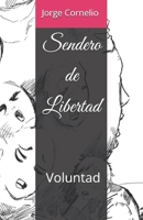 Sendero de Libertad: Voluntad (Spanish Edition) B0FH4P4SWK Book Cover