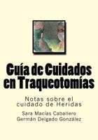 Guia de Cuidados En Traqueotomias: Notas Sobre El Cuidado de Heridas 1539749231 Book Cover