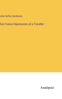 Fair France Impressions of a Traveller 3382100487 Book Cover